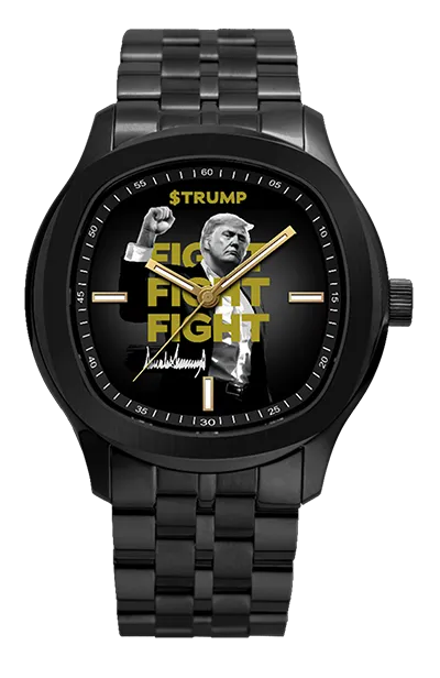 Black wristwatch with an image of Donald Trump raising a fist and the words 'STRUMP FIGHT FIGHT FIGHT' on the watch face.
